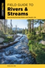 Field Guide to Rivers & Streams : Discovering Running Waters and Aquatic Life - Book