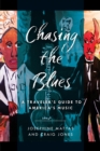 Chasing the Blues : A Traveler's Guide to America's Music - eBook