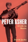 Peter Asher : A Life in Music - Book