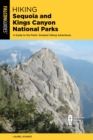 Hiking Sequoia and Kings Canyon National Parks : A Guide to the Parks' Greatest Hiking Adventures - eBook
