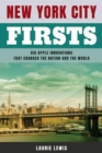 New York City Firsts : Big Apple Innovations That Changed the Nation and the World - eBook