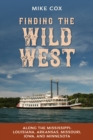 Finding the Wild West: Along the Mississippi : Louisiana, Arkansas, Missouri, Iowa, and Minnesota - eBook