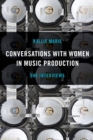 Conversations with Women in Music Production : The Interviews - Book