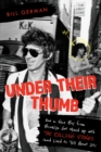 Under Their Thumb : How a Nice Boy from Brooklyn Got Mixed Up with the Rolling Stones (and Lived to Tell About It) - Book