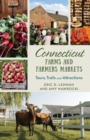 Connecticut Farms and Farmers Markets : Tours, Trails and Attractions - eBook