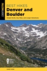 Best Hikes Denver and Boulder : Simple Strolls, Day Hikes, and Longer Adventures - eBook