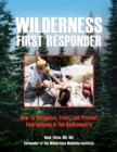 Wilderness First Responder : How To Recognize, Treat, And Prevent Emergencies In The Backcountry - eBook