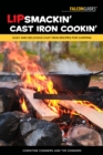 Lipsmackin' Cast Iron Cookin' : Easy and Delicious Cast Iron Recipes for Camping - eBook