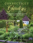 Connecticut Gardens : A Celebration of the State's Historic, Public, and Private Gardens - eBook
