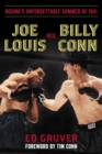 Joe Louis vs. Billy Conn : Boxing's Unforgettable Summer of 1941 - eBook