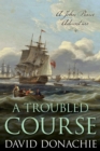 A Troubled Course : A John Pearce Adventure - Book