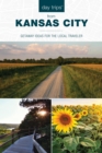 Day Trips(R) from Kansas City : Getaway Ideas for the Local Traveler - eBook