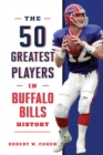 The 50 Greatest Players in Buffalo Bills History - eBook