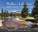 Walks of a Lifetime from Around the World : Extraordinary Hikes in Exceptional Places - eBook