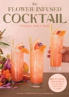 Flower-Infused Cocktail : Flowers, with a Twist - eBook