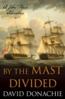 By the Mast Divided : A John Pearce Adventure - Book