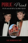 PUBLIC/PRIVATE : My Life with Joe Papp at The Public Theater - eBook