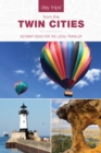 Day Trips(R) from the Twin Cities : Getaway Ideas for the Local Traveler - eBook