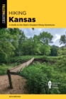 Hiking Kansas : A Guide to the State's Greatest Hiking Adventures - eBook