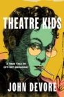 Theatre Kids : A True Tale of Off-Off Broadway - eBook