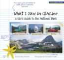 What I Saw in Glacier : A Kid's Guide to the National Park - eBook