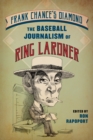 Frank Chance's Diamond : The Baseball Journalism of Ring Lardner - eBook