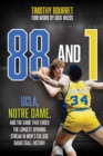 88 and 1 : UCLA, Notre Dame, and the Game That Ended the Longest Winning Streak in Men's  College Basketball History - eBook