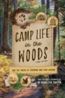 Camp Life in the Woods : And the Tricks of Trapping and Trap Making - eBook