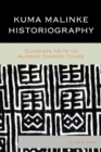 Kuma Malinke Historiography : Sundiata Keita to Almamy Samori Toure - eBook