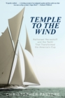 Temple to the Wind : Nathanael Herreshoff and the Yacht that Transformed the America's Cup - eBook
