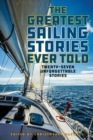 Greatest Sailing Stories Ever Told : Twenty-Seven Unforgettable Stories - eBook