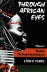 Through African Eyes : The Past, The Road to Independence - eBook