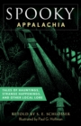 Spooky Appalachia : Tales of Hauntings, Strange Happenings, and Other Local Lore - eBook