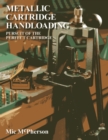 Metallic Cartridge Handloading : Pursuit of the Perfect Cartridge - eBook