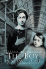 The Boy in a Plaster Cast : A Story of a Childhood Experience - eBook