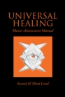 Universal Healing : Master Attunement Manual Second & Third Level - eBook