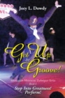 Get up and Groove! : Step into Greatness (Perform) - eBook