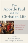 The Apostle Paul and the Christian Life : Ethical and Missional Implications of the New Perspective - eBook