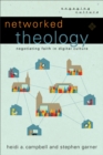 Networked Theology (Engaging Culture) : Negotiating Faith in Digital Culture - eBook