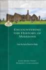 Encountering the History of Missions (Encountering Mission) : From the Early Church to Today - eBook