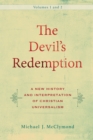 The Devil's Redemption : 2 volumes : A New History and Interpretation of Christian Universalism - eBook