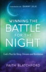Winning the Battle for the Night : God's Plan for Sleep, Dreams and Revelation - eBook