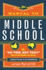 The Manual to Middle School : The "Do This, Not That" Survival Guide for Guys - eBook