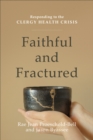 Faithful and Fractured : Responding to the Clergy Health Crisis - eBook