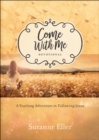 Come With Me Devotional : A Yearlong Adventure in Following Jesus - eBook