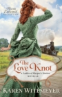 The Love Knot (Hearts Entwined Collection) : A Ladies of Harper's Station Novella - eBook