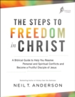 The Steps to Freedom in Christ : A Biblical Guide to Help You Resolve Personal and Spiritual Conflicts and Become a Fruitful Disciple of Jesus - eBook