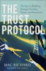The Trust Protocol : The Key to Building Stronger Families, Teams, and Businesses - eBook