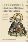 Introducing Medieval Biblical Interpretation : The Senses of Scripture in Premodern Exegesis - eBook