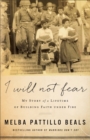 I Will Not Fear : My Story of a Lifetime of Building Faith under Fire - eBook